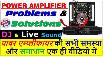 Power Amplifier Problems and Solutions for DJs and Live Sound Professionals and sound operators