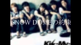 SNOW DOMEの約束/Kis-My-Ft2