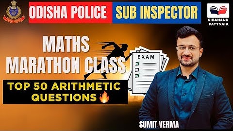 ODISHA POLICE SI 2025 | MATHS MARATHON 💯 🔥 by Sumit Sir | OSSC CGL | OPSC ASO | Odisha Police SI