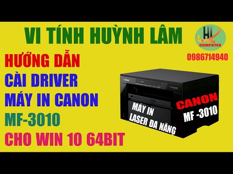 HƯỚNG  DẪN  CÀI ĐẶT DRIVER MÁY IN LASER ĐA NĂNG CANON MF 3010 CHO WINDOWS 10 64 BIT