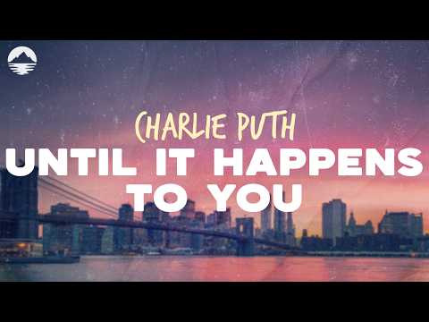 Charlie Puth - Until It Happens To You (ft. Jeff Goldblum & The Mildred Snitzer Orchestra) | Lyrics