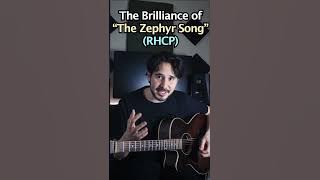 Why I love the Zephyr Song (RHCP)