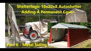 shelterlogic permanent structure -  Part II - Metal Siding