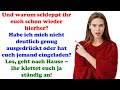 Seid ihr verrückt? Ich habe doch gesagt – wir sind nicht da! – rief die Schwiegertochter.