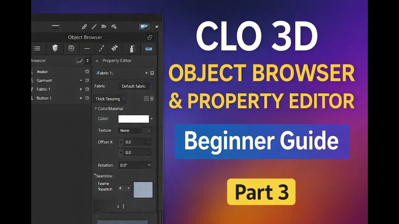 Learn CLO 3D Part 3 | Object Browser & Property Editor | Beginner Guide ...