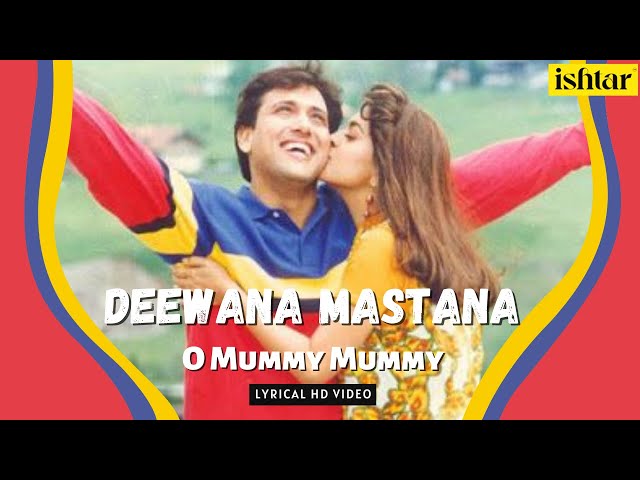 O Mummy Mummy | Deewana Mastana | Lyrical Video | Udit Narayan | Govinda | Anil Kapoor | Juhi Chawla class=