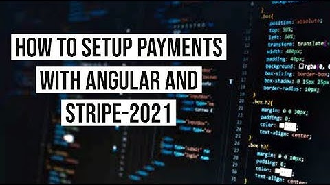 How To Setup Payments With Angular And Stripe 2021