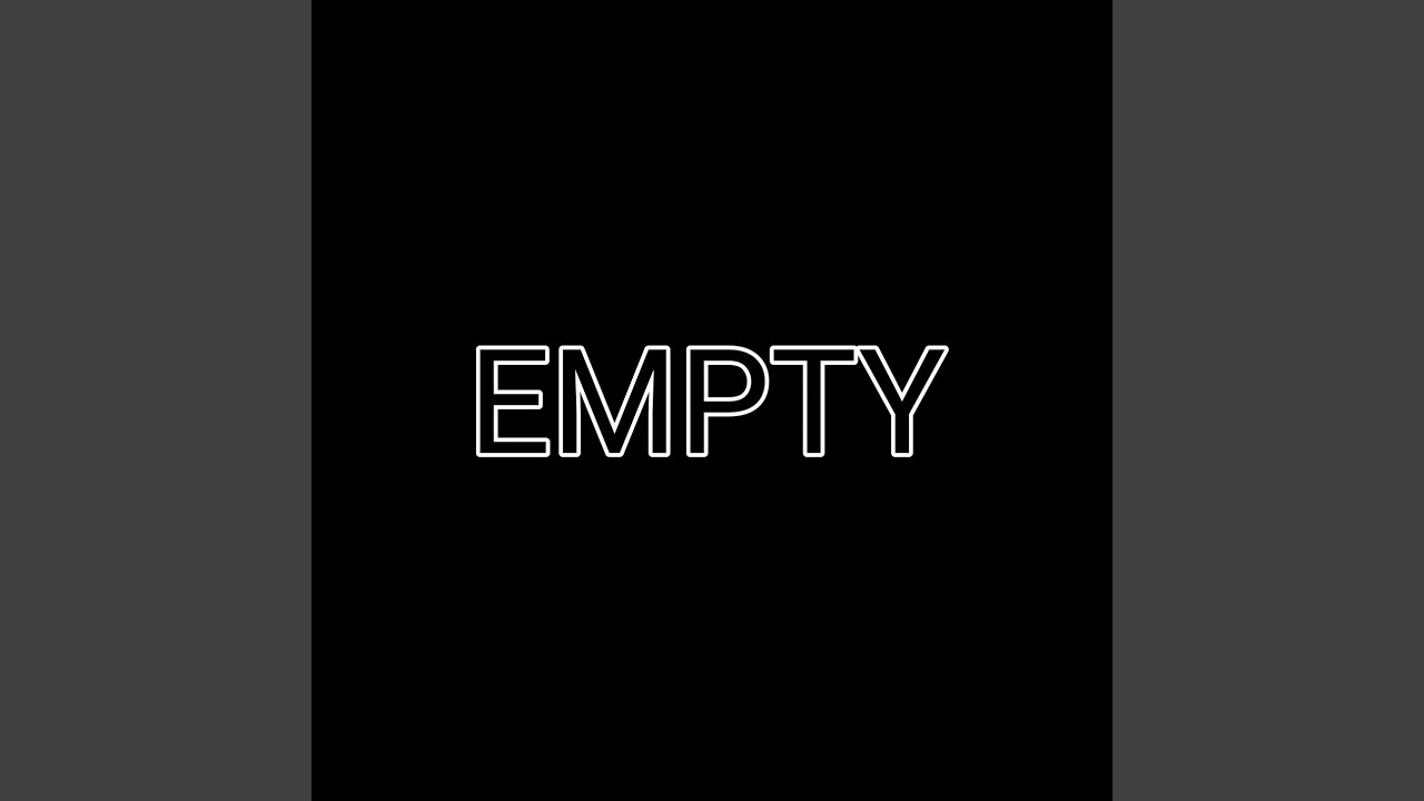 Empty - YouTube