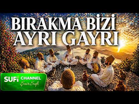 Yılın En Güzel İlahisi - Bırakma Bizi Ayrı Gayrı– Yunus Emre (k.s.) | 𝐒𝐮𝐟𝐢 𝐂𝐡𝐚𝐧𝐧𝐞𝐥