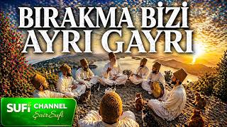 Yılın En Güzel İlahisi - Bırakma Bizi Ayrı Gayrı - Yunus Emre (K.s.) 𝐒𝐮𝐟𝐢 𝐂𝐡𝐚𝐧𝐧𝐞𝐥