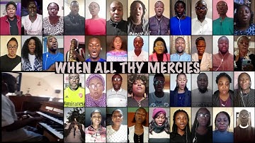 Thumbnail of "WHEN ALL THY MERCIES" by The Melharmonic Virtual Choir directed by Chibuike N. Onyesoh