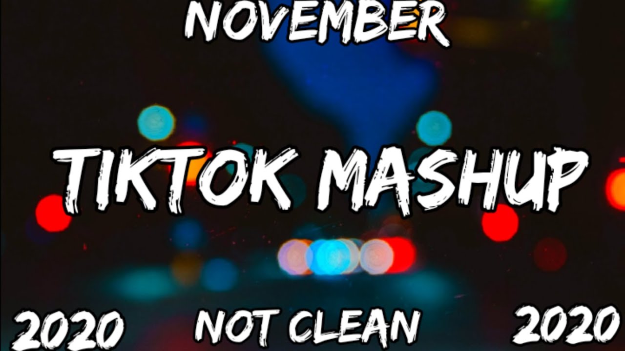 TikTok Mashup November 2020Not Clean