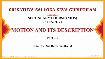 Secondary | NIOS | Science | Motion and its Description | Part 2 of 4 | Sri Ramamurthy