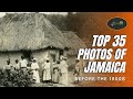 JAMAICA BEFORE 1900! | Top 35  Photos Of Jamaica Before 1900s