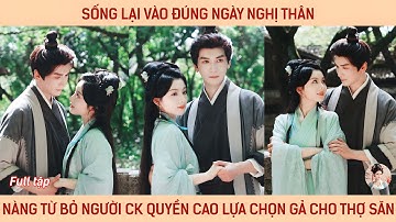 Sống lại vào đúng ngày nghị thân, từ bỏ người ck quyền cao chức trọng lựa chọn gả cho anh thợ săn