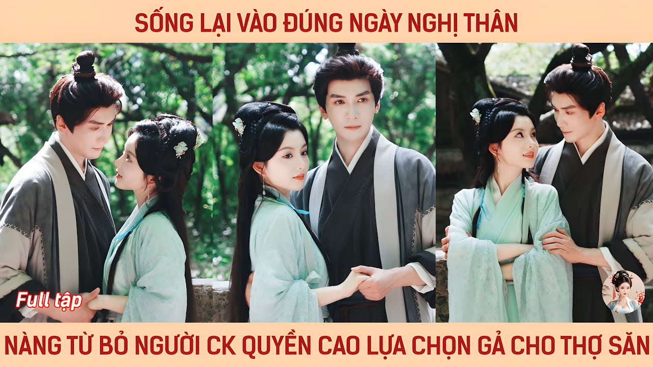 Sống lại vào đúng ngày nghị thân, từ bỏ người ck quyền cao chức trọng lựa chọn gả cho anh thợ săn