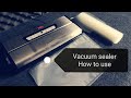 How to use vacuum sealer - rolls vs bags