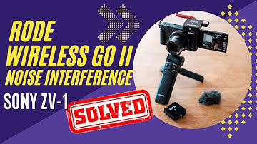 Unbelievable: How We Fixed Our Sony ZV-1 Rode Wireless go II Interference Problem