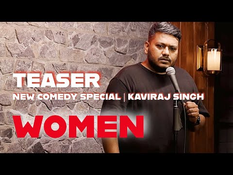 TEASER | Women | A Stand up Comedy Special | Kaviraj Singh