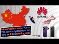 Huawei expanding worldwide outside of china smartphone in malasya  tech ai robotics semiconductor