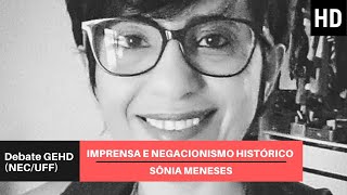 Debate do Grupo de Estudos História da Ditadura | Sônia Meneses - Imprensa e negacionismo histórico