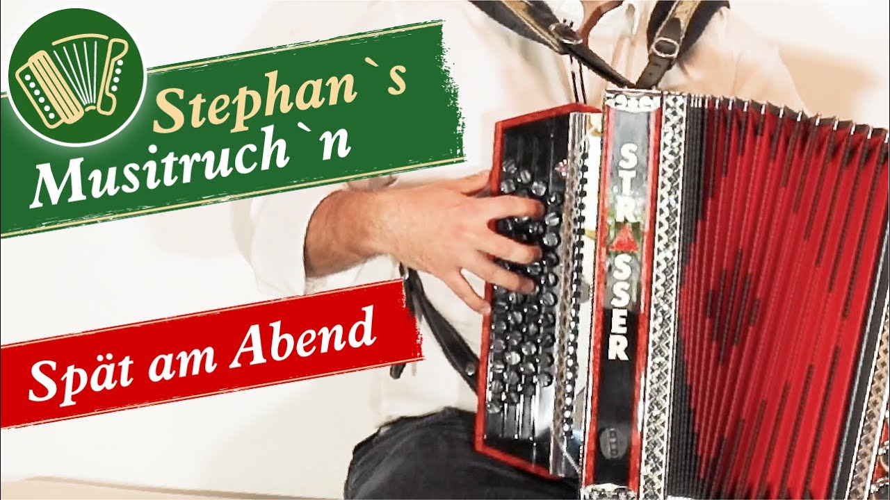 Spät am Abend | Steirische Harmonika | Stephans Musitruchn