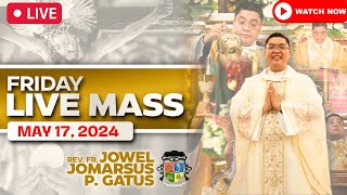 FILIPINO LIVE MASS TODAY ONLINE II MAY 17, 2024 II FR. JOWEL JOMARSUS GATUS