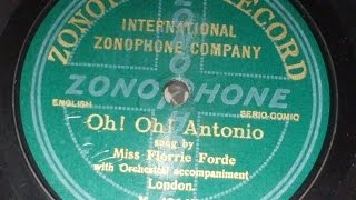 Oh Oh Antonio Music Hall Sung By Florrie Forde Int Zonophone X 43167