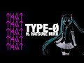 THAT THAT THAT THAT THAT / TYPE-Ø ft. HATSUNE MIKU