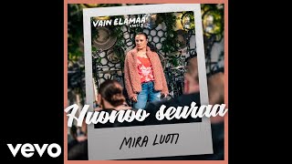 Miniatura del video "Mira Luoti - Huonoo seuraa (Vain elämää kausi 8)"