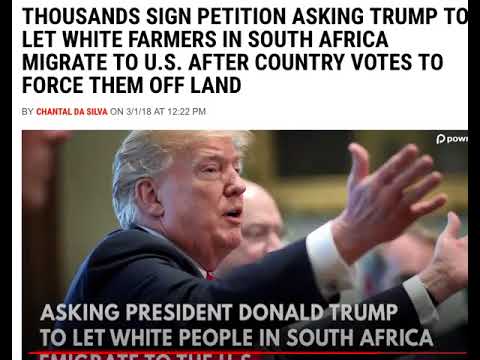 Colonizing South Afrkaans Want 45 To Bring Them To America