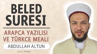 Beled suresi anlamı dinle Abdullah Altun (Beled suresi arapça yazılışı okunuşu ve meali)