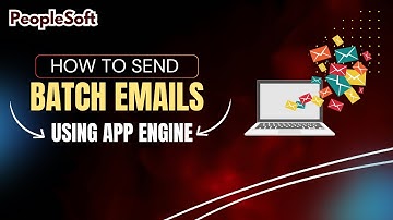 How to Send Batch Emails Using Application Engine Program in PeopleSoft