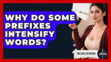 Why Do Some Prefixes Intensify Words? | The Daily Definition News