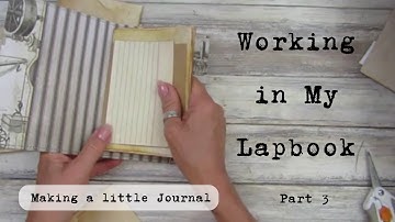 Tutorial - Working in My Lapbook -  Part 3 -  Making a Little Journal