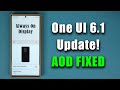 Samsung One UI 6.1 Update - ALWAYS ON DISPLAY ISSUE FIX