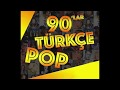 90'LAR 2000'LER TÜRKÇE POP MİX ( Dj MERT UZUNATAGAN)