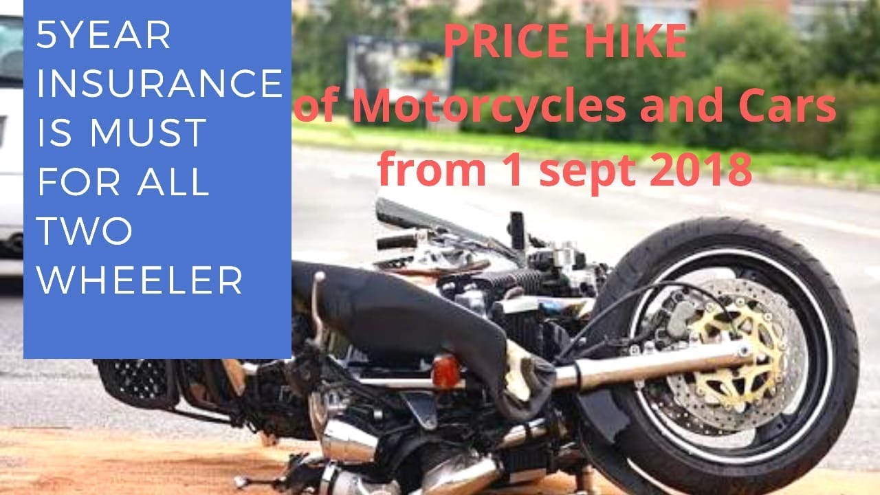 5 YEAR INSURANCE COMPULSORY FOR ALL PRICE HIKE OF TWO WHEELERS RICH