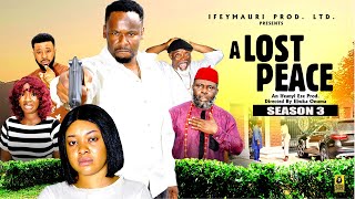A LOST PEACE (SEASON 3) - 2025 Latest Nigerian Nollywood Movie ||Trending Nollywood Movie