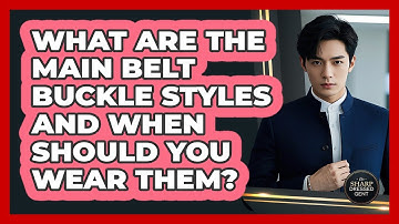 What Are The Main Belt Buckle Styles And When Should You Wear Them? - The Sharp Dressed Gent