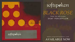 Softspoken - Black Rose (Art Stream)