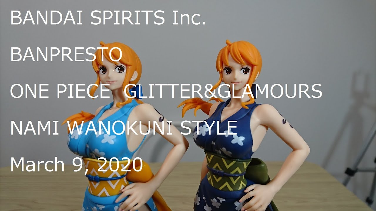 One Piece Nami Wanokuni Style Glitter Glamours Unboxing Bandai Spirits Banpresto ワンピース ナミ ワノ国スタイル Youtube