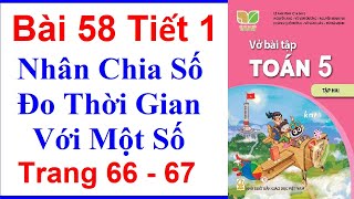 Vở Bài Tập Toán Lớp 5 Bài 58 Tiết 1 | Nhân Chia Số Đo Thời Gian Với | Kết Nối Tri Thức