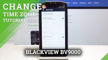 Date & Time in BLACKVIEW BV9000 - Time Zone Settings