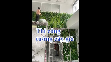 Hướng dẫn chi tiết thi công tường cây giả đẹp như thật: Từ A đến Z