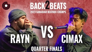 RAYN vs CIMAX | 2023 Canadian Beatbox Champs | Quarter Finals