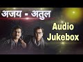 Ajay atul nonstop marathi silent songs  best of ajay atul   marathi sleeping songs