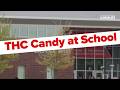 School reports THC candy incident; home search uncovers additional edibles