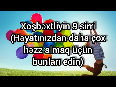 Video: Xoşbəxtliyin Sirri Nədir?