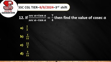 If (𝒔𝒆𝒄 𝒂+𝒕𝒂𝒏 𝒂)/(𝒔𝒆𝒄 𝒂−𝒕𝒂𝒏 𝒂)=𝟕/𝟒 then find the value of cosec 𝒂 #ssccglpyq #ssccglmaths